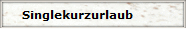 Singlekurzurlaub