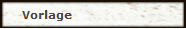 Vorlage